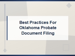 Best Practices for Oklahoma Probate Court Filings