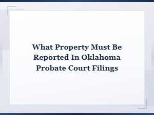 Oklahoma Probate Estate Inventory Requirements