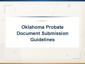 Oklahoma Probate Document Submission Guidelines